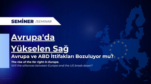 Avrupa’da Yükselen Sağ: Avrupa ABD İttifakları Bozuluyor mu?