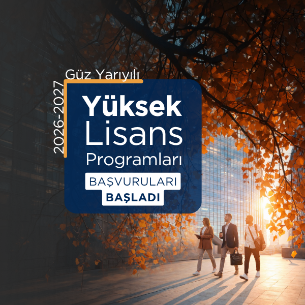 2026-2027 Güz Yarıyılı Yüksek Lisans Programları Başvuruları Başladı