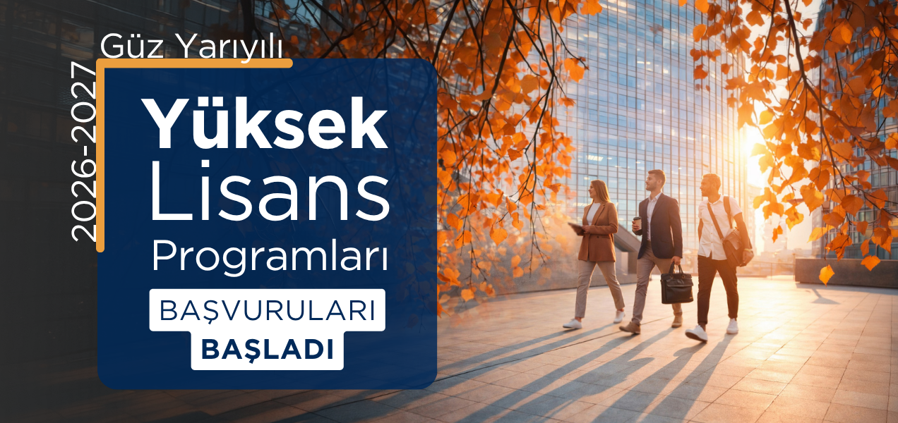 2026-2027 Güz Yarıyılı Yüksek Lisans Programları Başvuruları Başladı