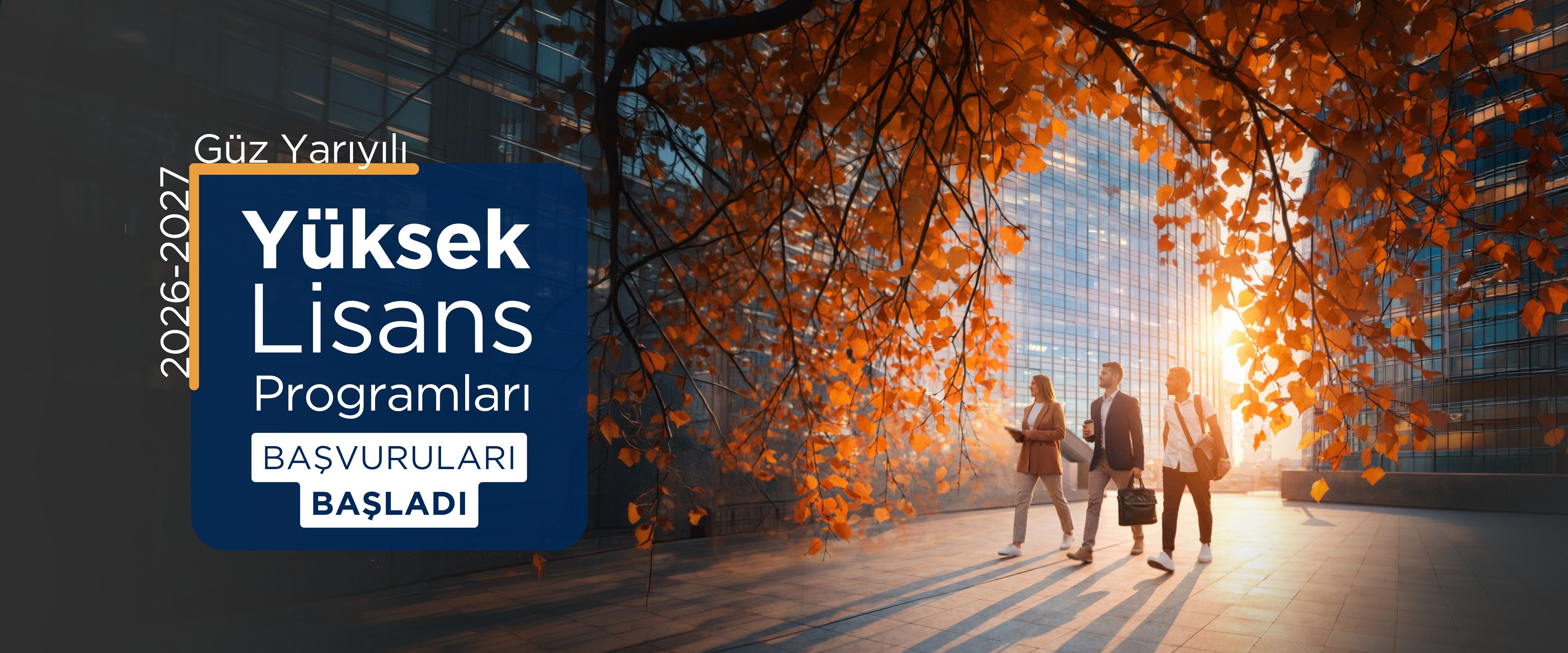 2026-2027 Güz Yarıyılı Yüksek Lisans Programları Başvuruları Başladı