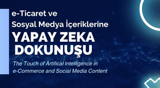 E-Ticaret ve Sosyal Medya İçeriklerine Yapay Zeka Dokunuşu