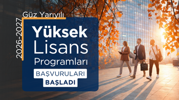 2026-2027 Güz Yarıyılı Yüksek Lisans Programları Başvuruları Başladı