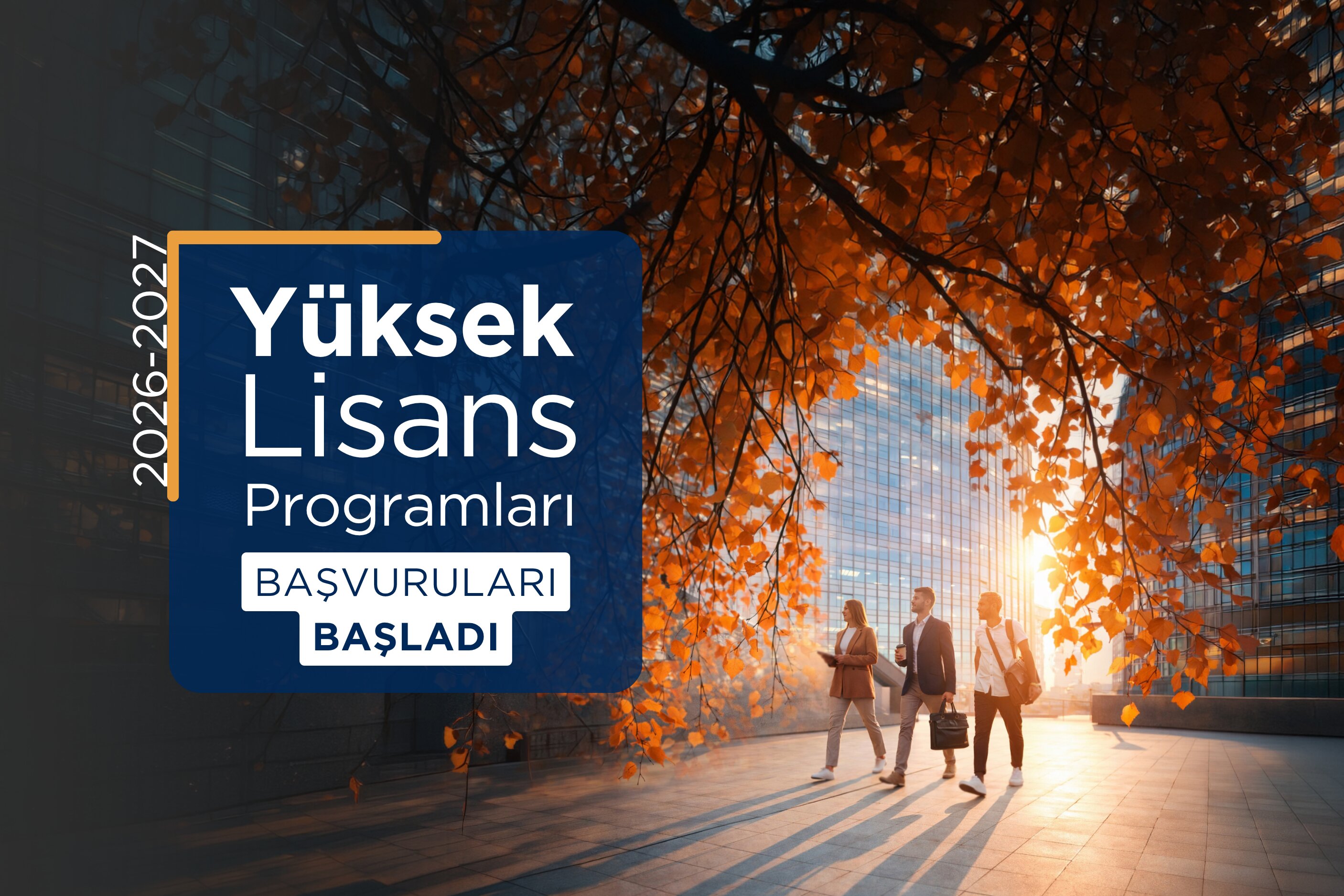 2026-2027 Güz Yarıyılı Yüksek Lisans Programları Başvuruları Başladı