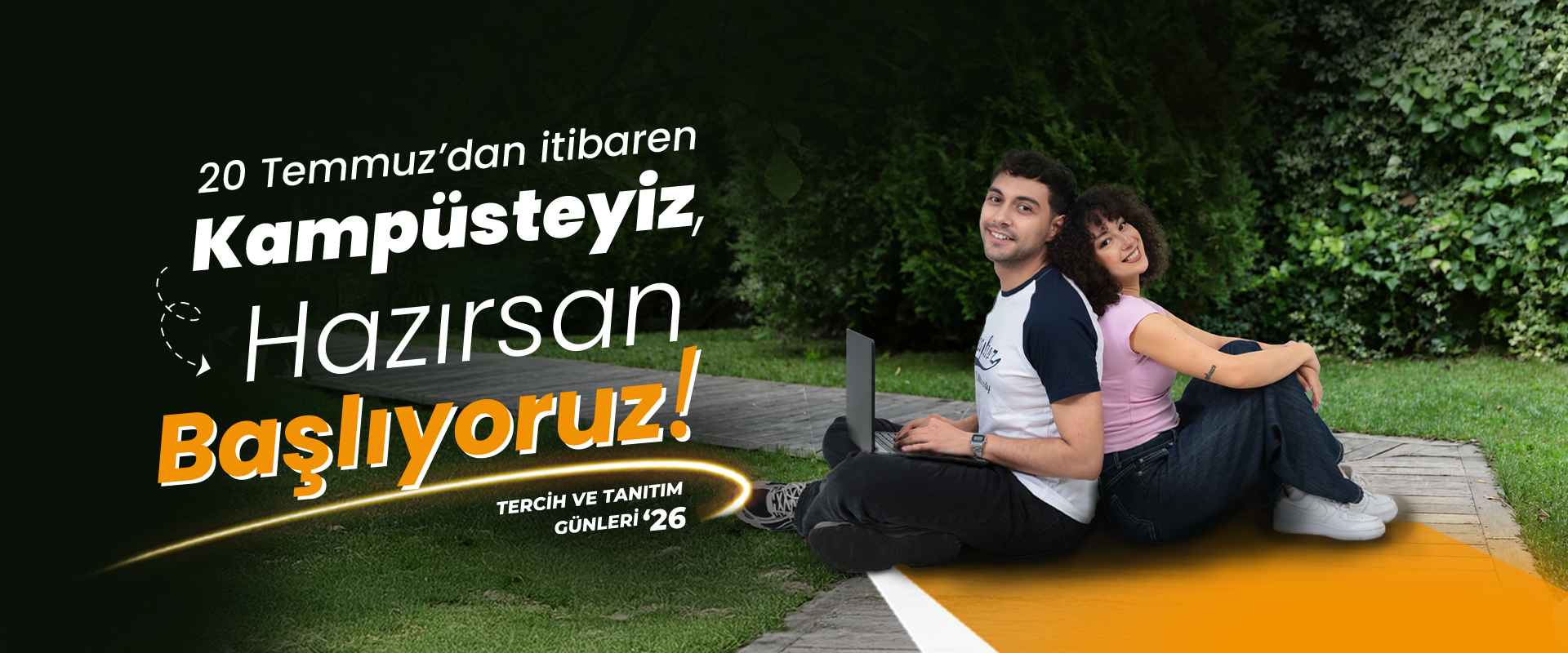 20 Temmuz'dan itibaren Kampüsteyiz, Hazırsan Başlıyoruz