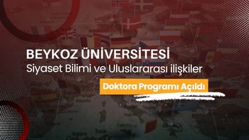 2026-2027 Akademik Yılı Güz Yarıyılı Siyaset Bilimi ve Uluslararası İlişkiler Doktora Programı Başvuruları