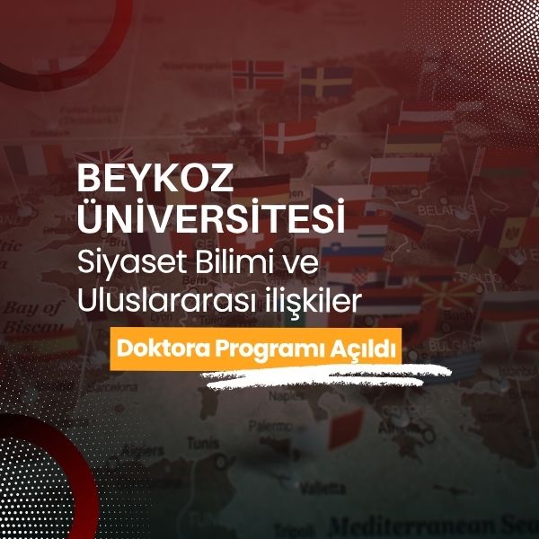 2026-2027 Akademik Yılı Güz Yarıyılı Siyaset Bilimi ve Uluslararası İlişkiler Doktora Programı Başvuruları