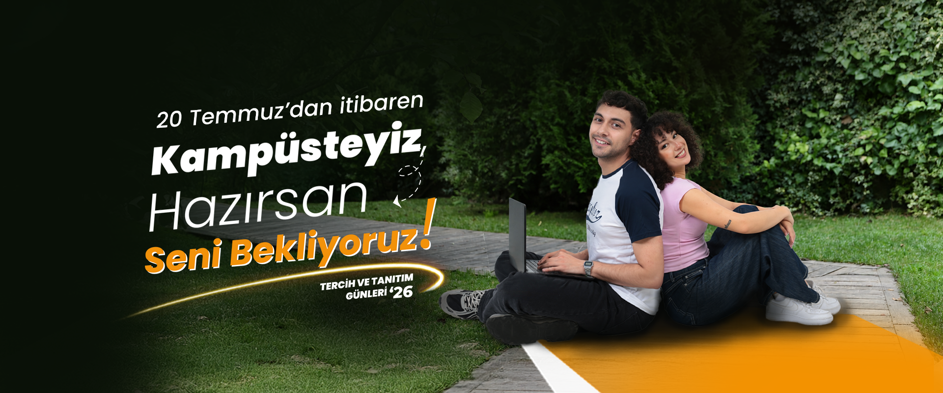 20 Temmuz'dan itibaren Kampüsteyiz, Hazırsan Başlıyoruz